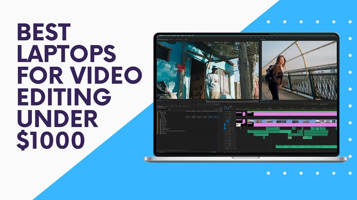 best laptops for video editing under 1000